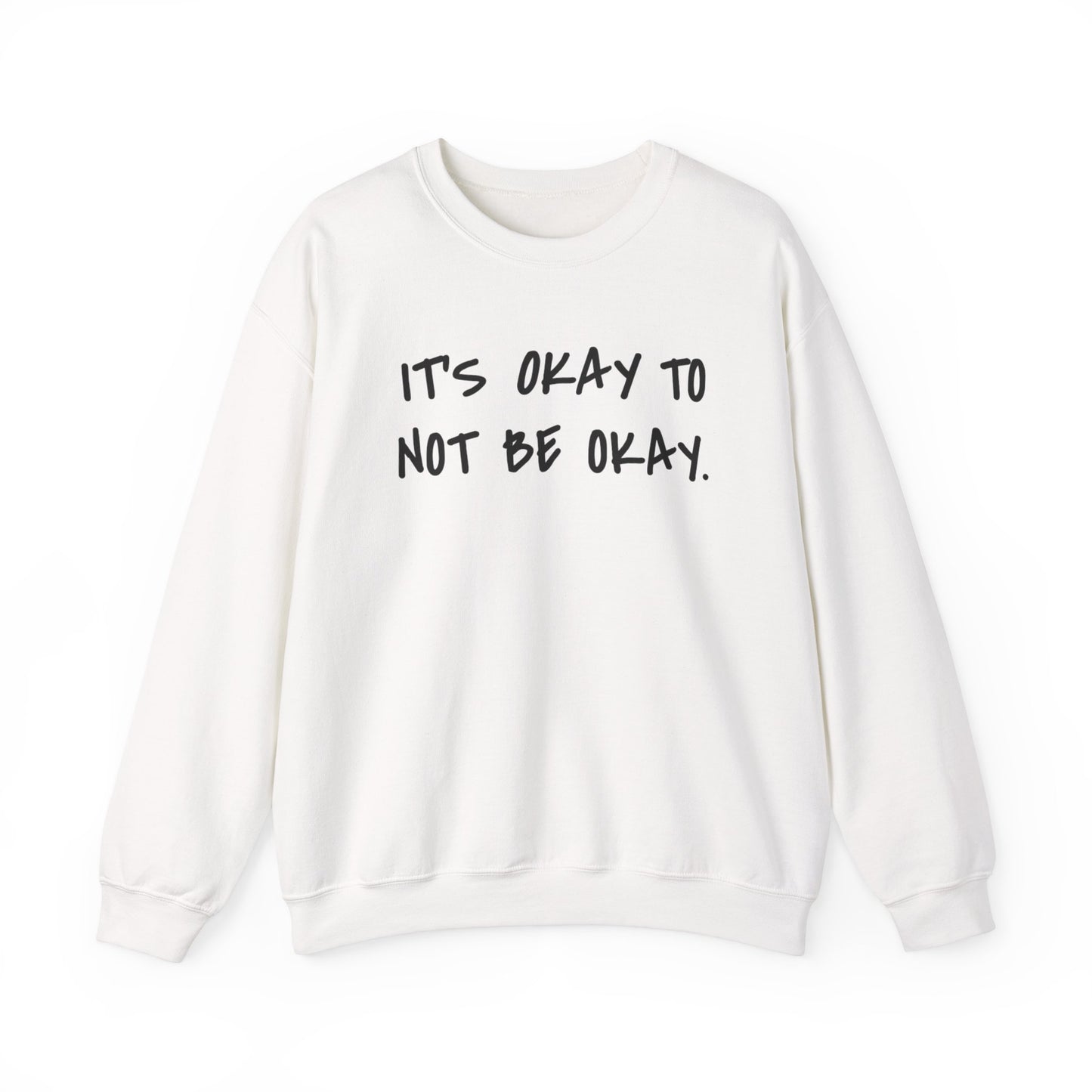 Its Okay To Not Be Okay Unisex Sweatshirt