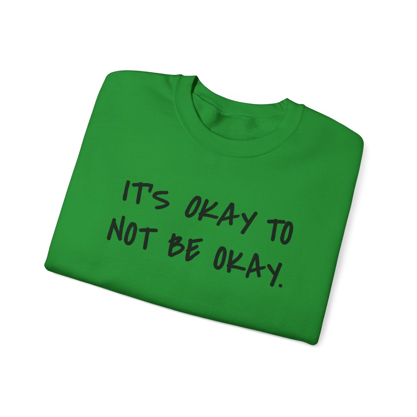 Its Okay To Not Be Okay Unisex Sweatshirt