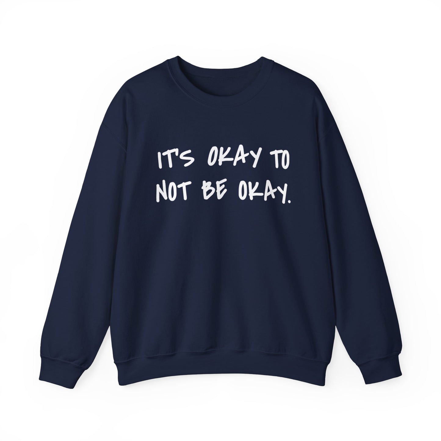 Its Okay To Not Be Okay Unisex Sweatshirt