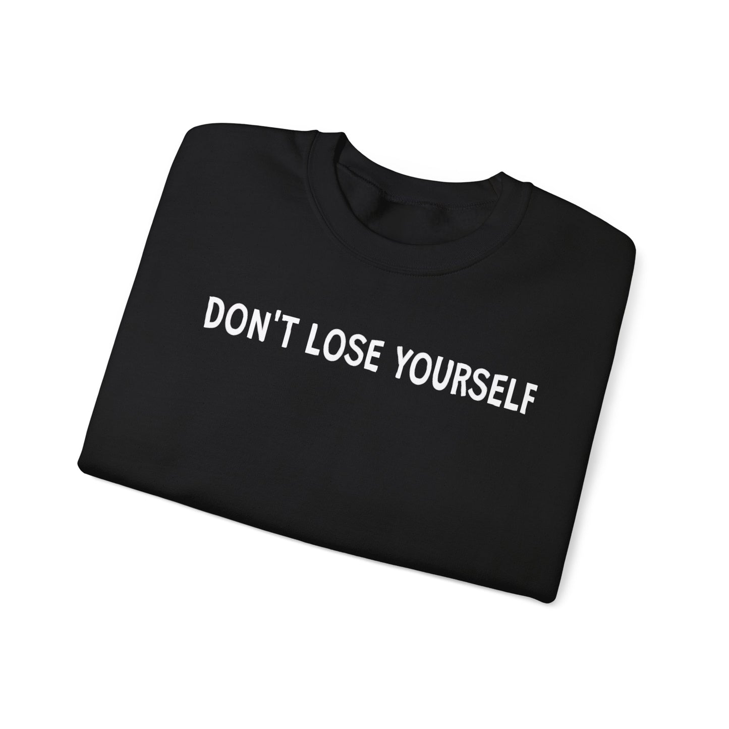 Don't Lose Yourself Crewneck Sweatshirt