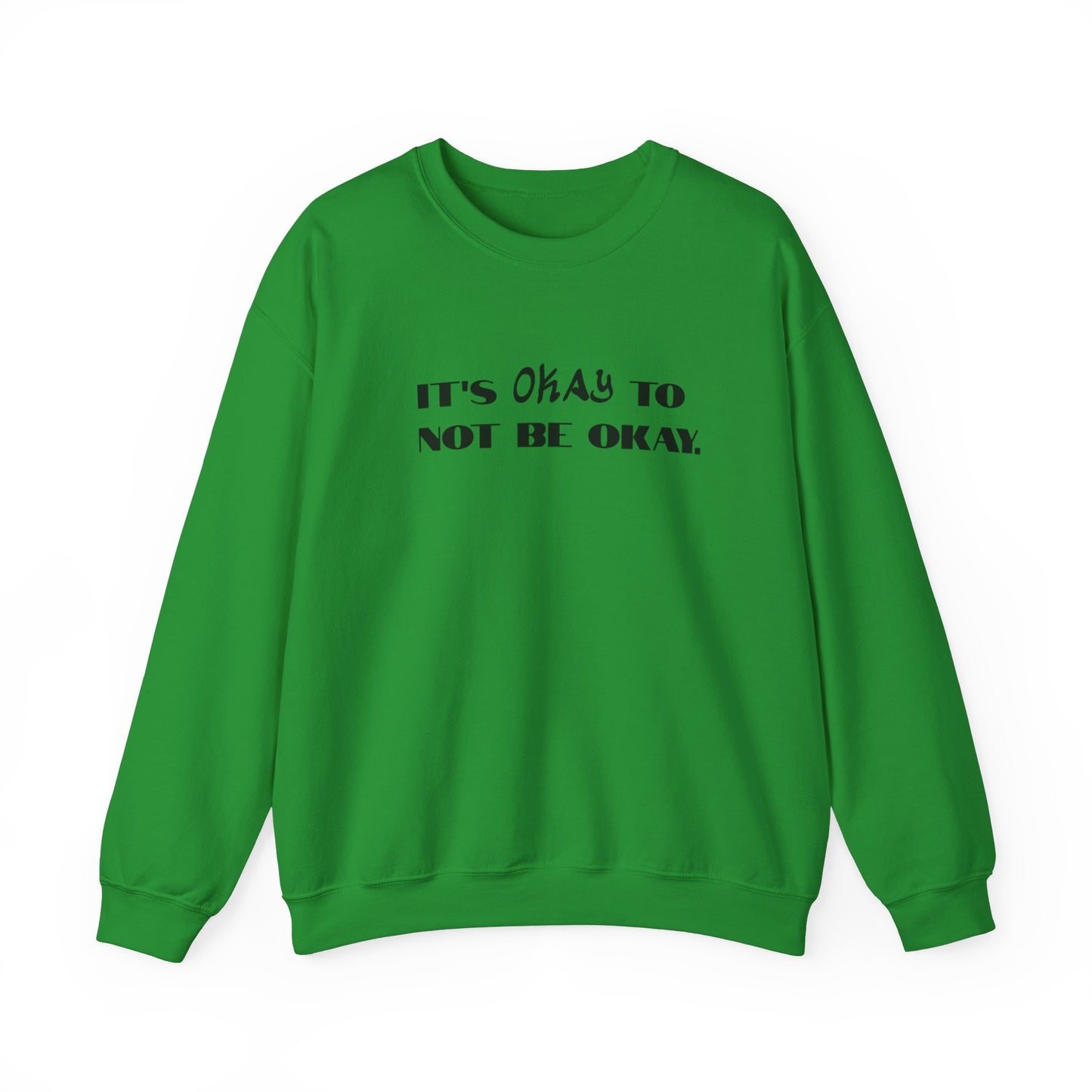 Its Okay To Not Be Okay Unisex Sweatshirt