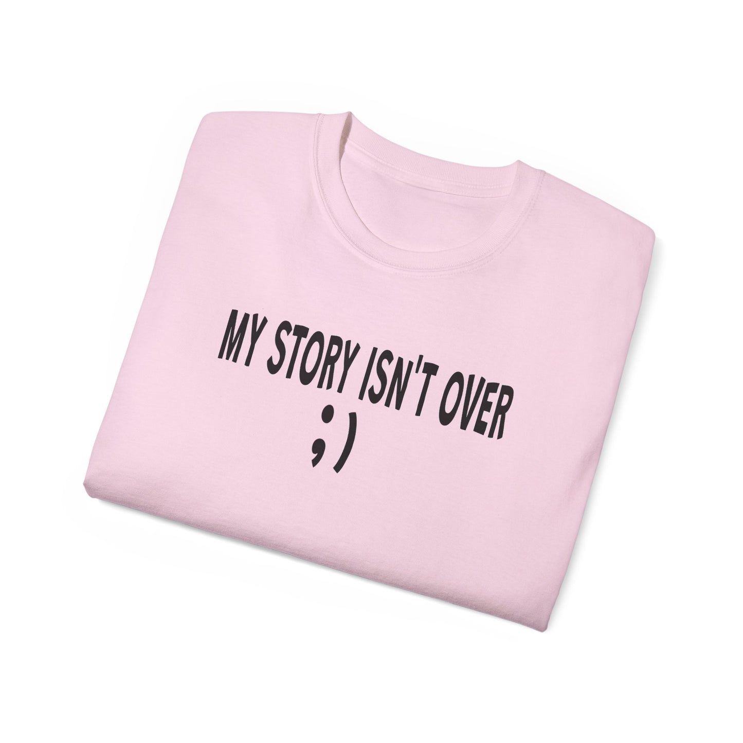 My Story Isn't Over Ultra Cotton Tee