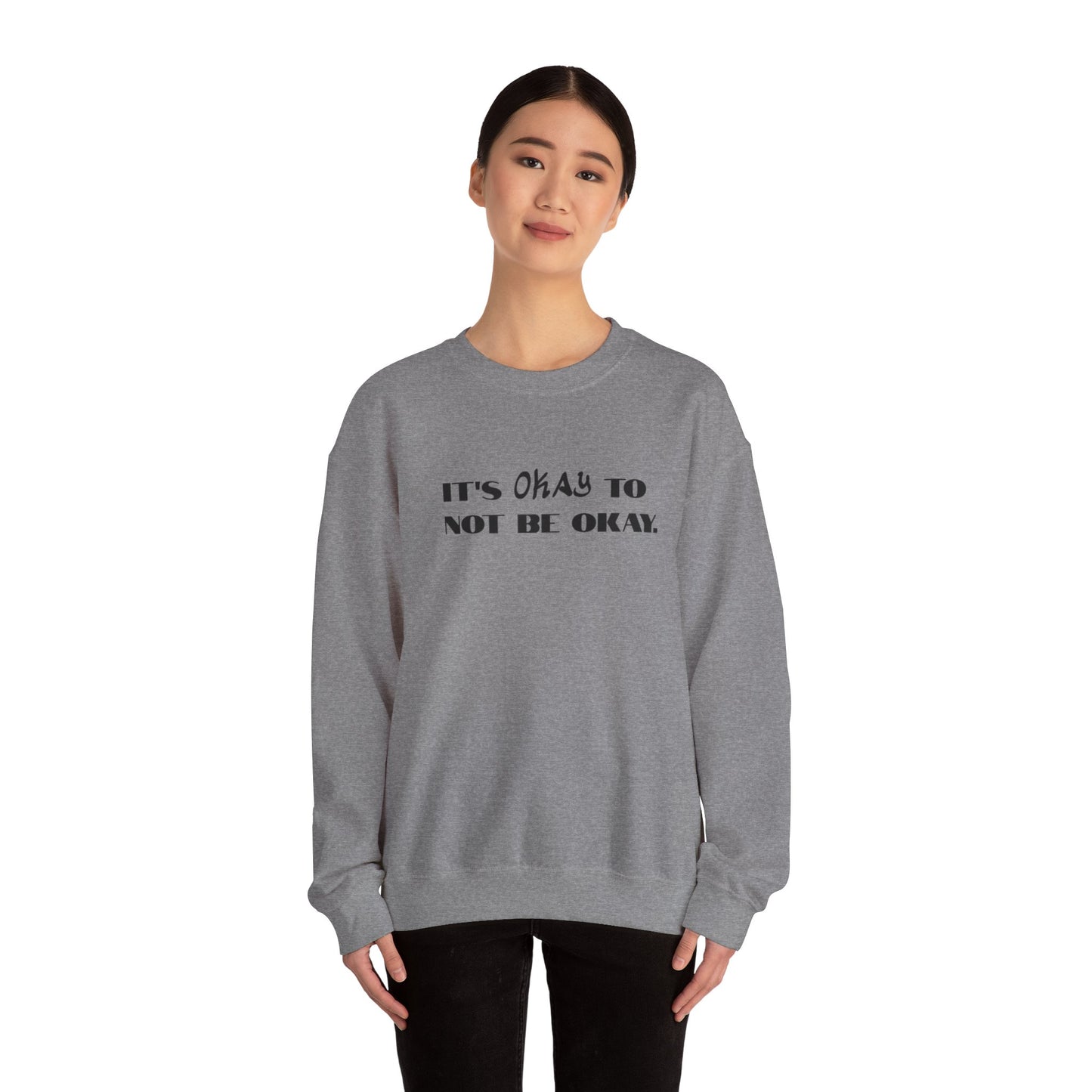 Its Okay To Not Be Okay Unisex Sweatshirt