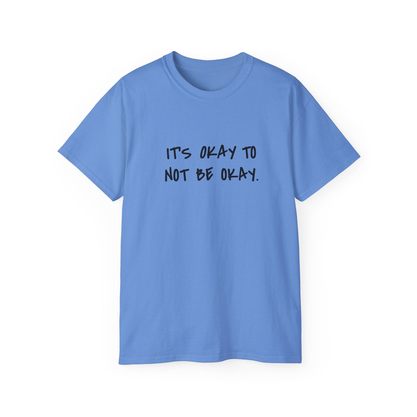 It's Okay To Not Be Okay Unisex Ultra Cotton Tee