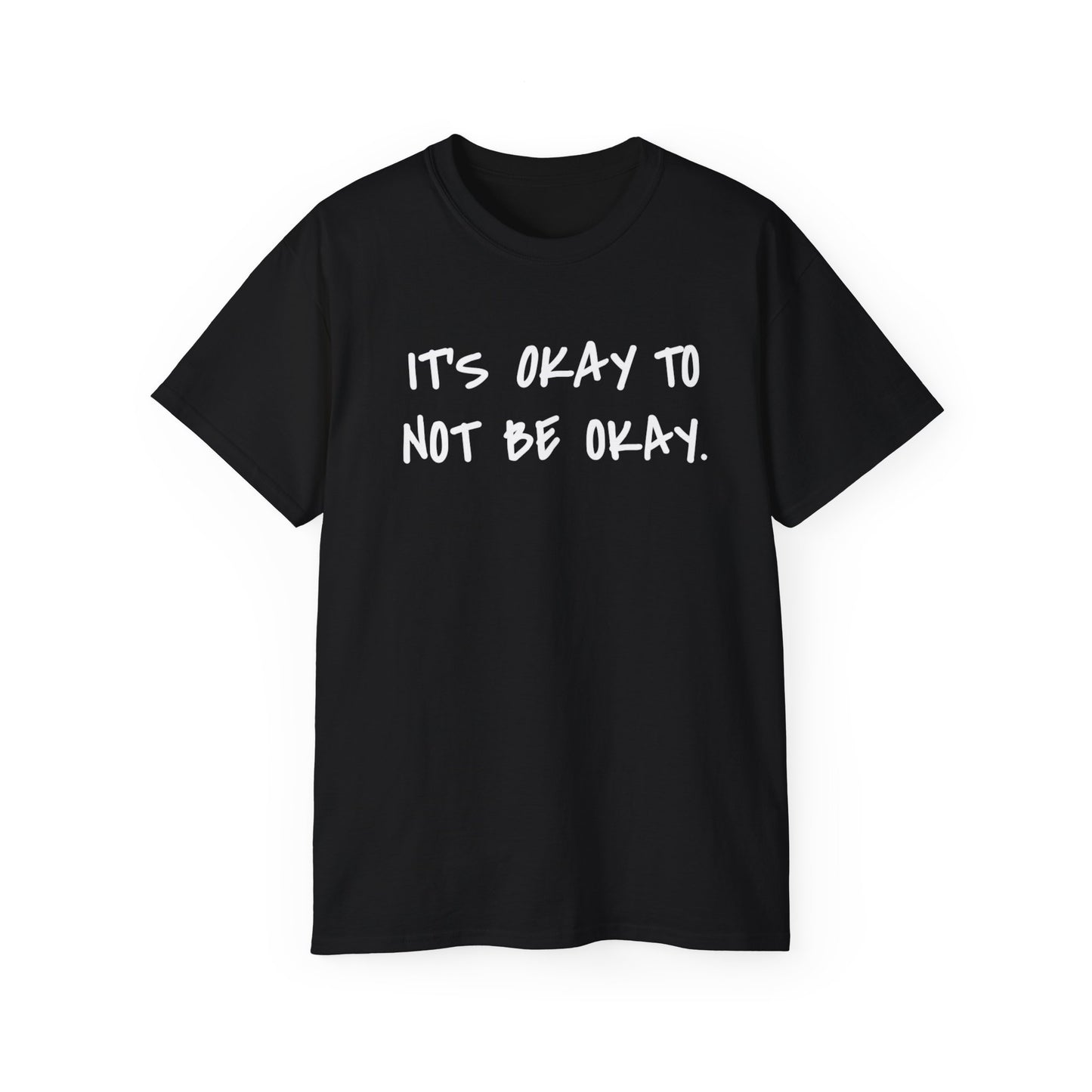 It's Okay To Not Be Okay Unisex Ultra Cotton Tee