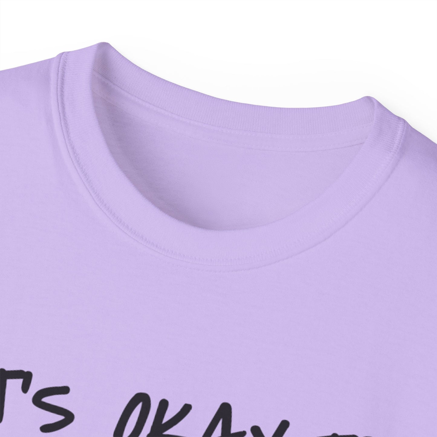 It's Okay To Not Be Okay Unisex Ultra Cotton Tee