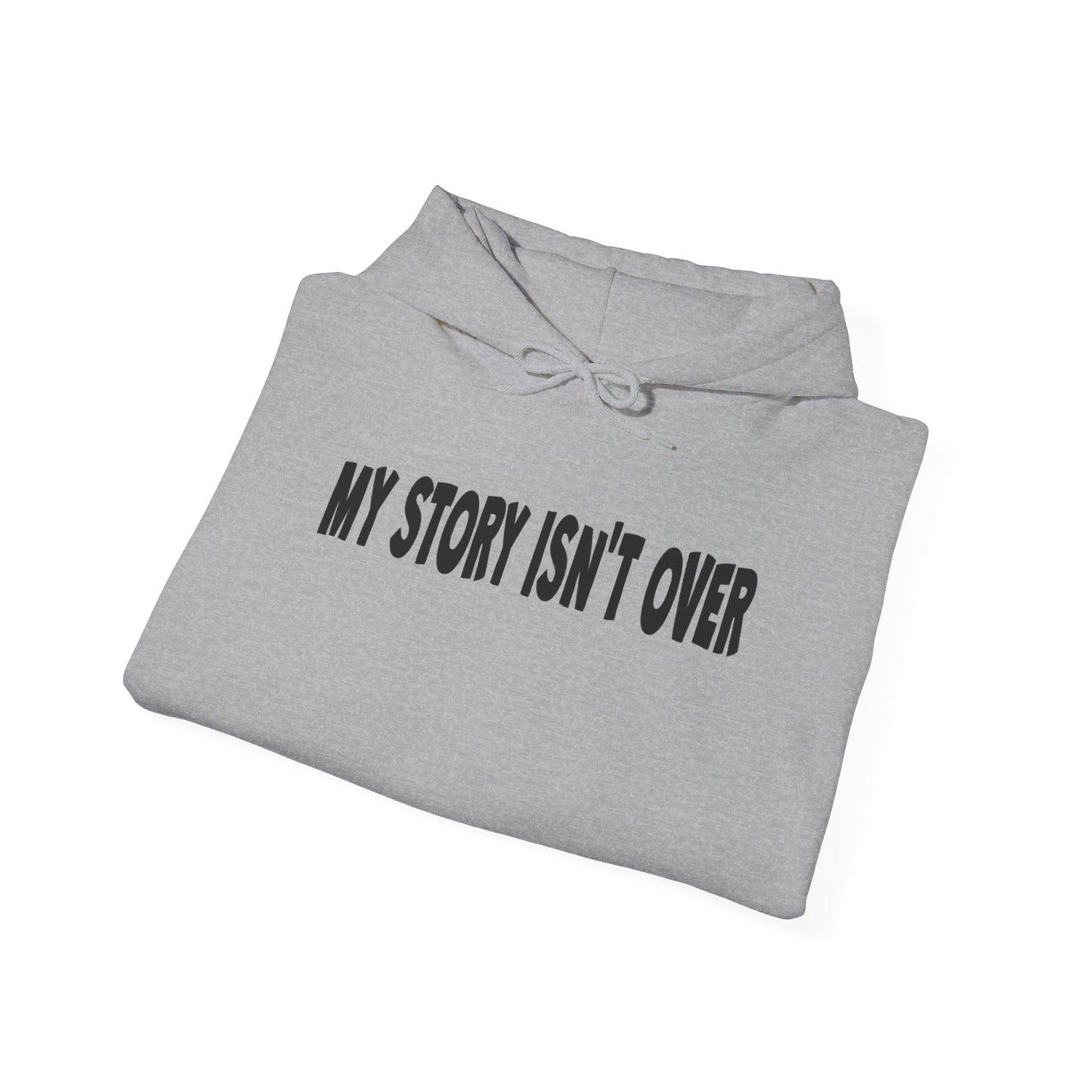 My Story Isn't Over Hoodie