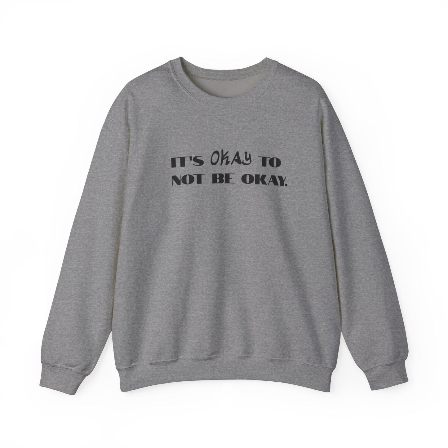 Its Okay To Not Be Okay Unisex Sweatshirt