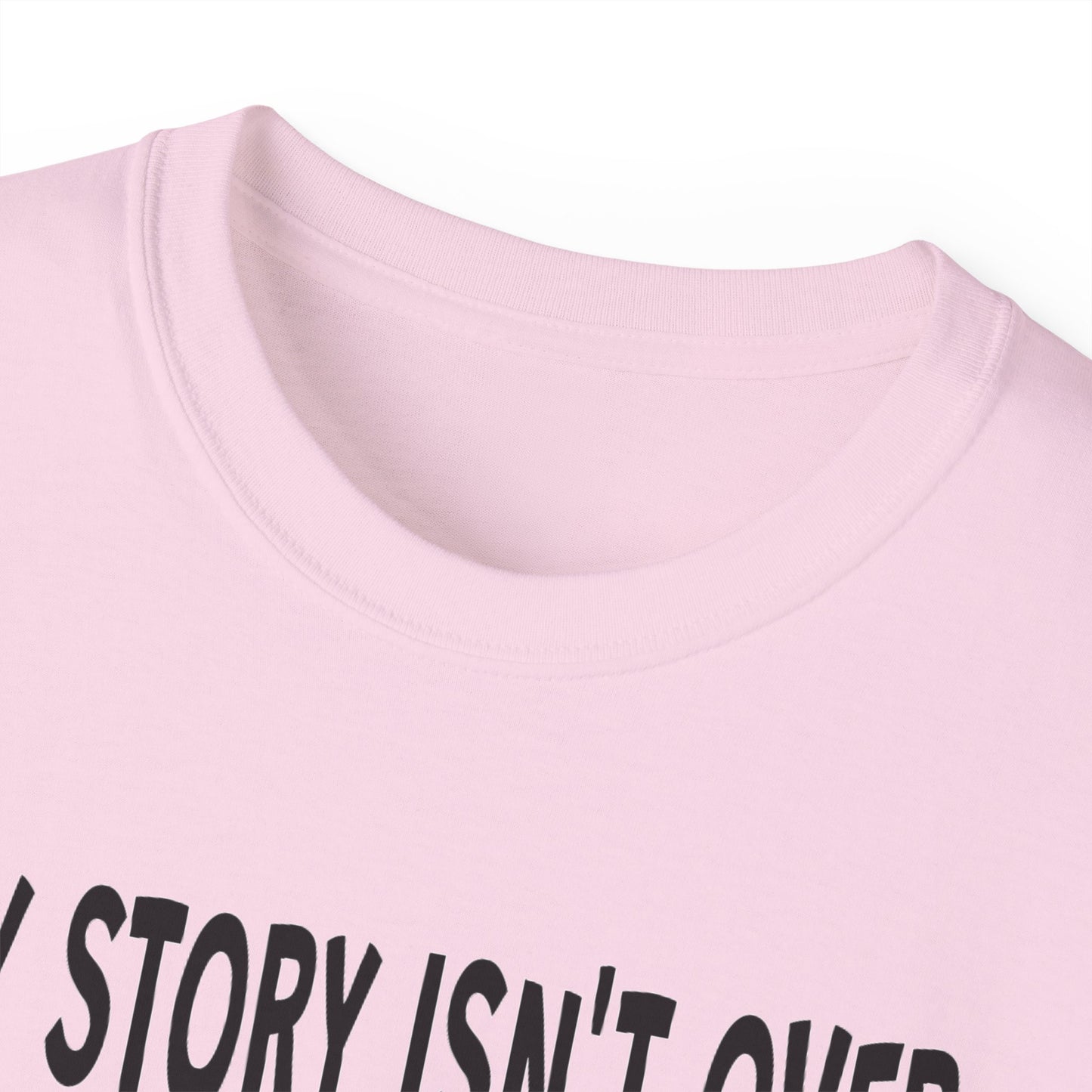 My Story Isn't Over Ultra Cotton Tee