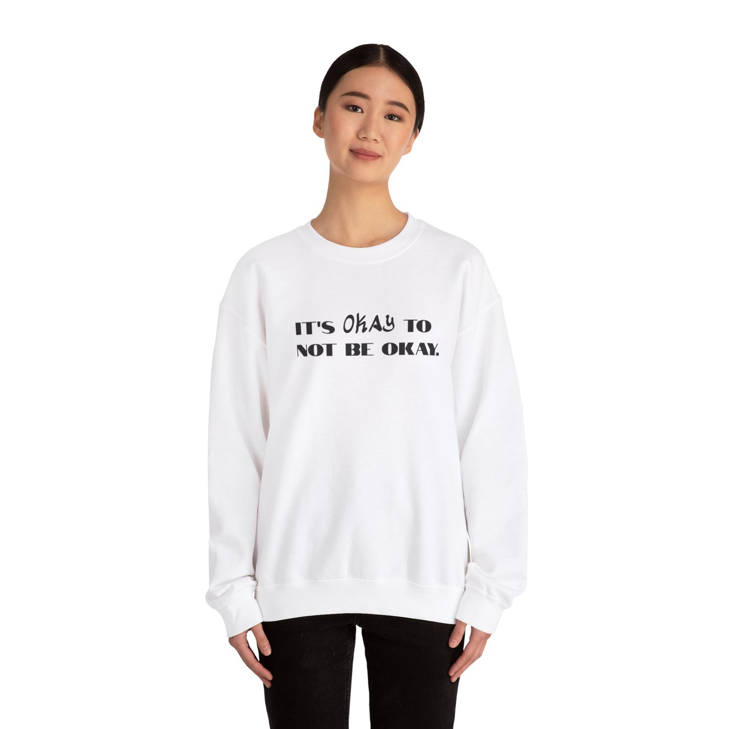 Its Okay To Not Be Okay Unisex Sweatshirt