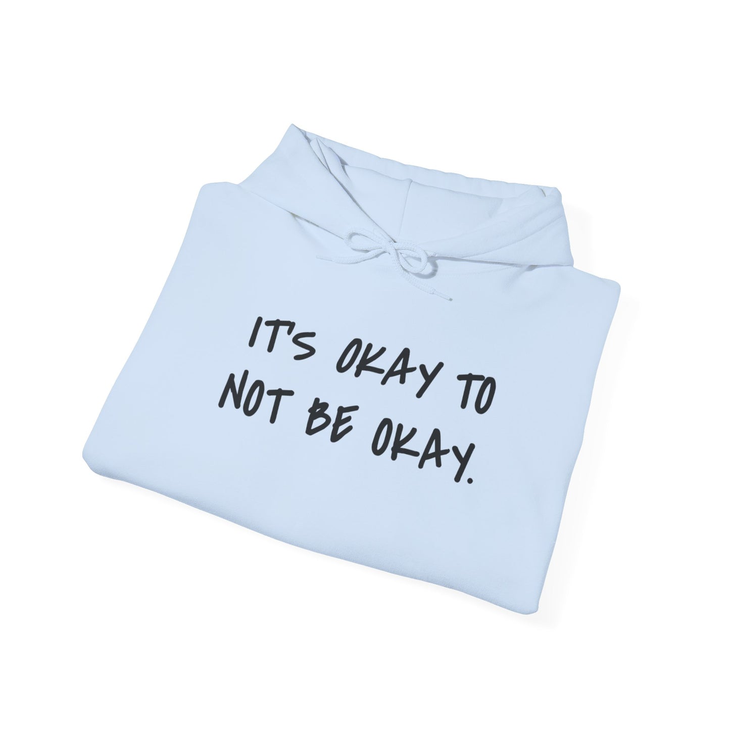 It's Okay To Not Be Okay Unisex Hoodie