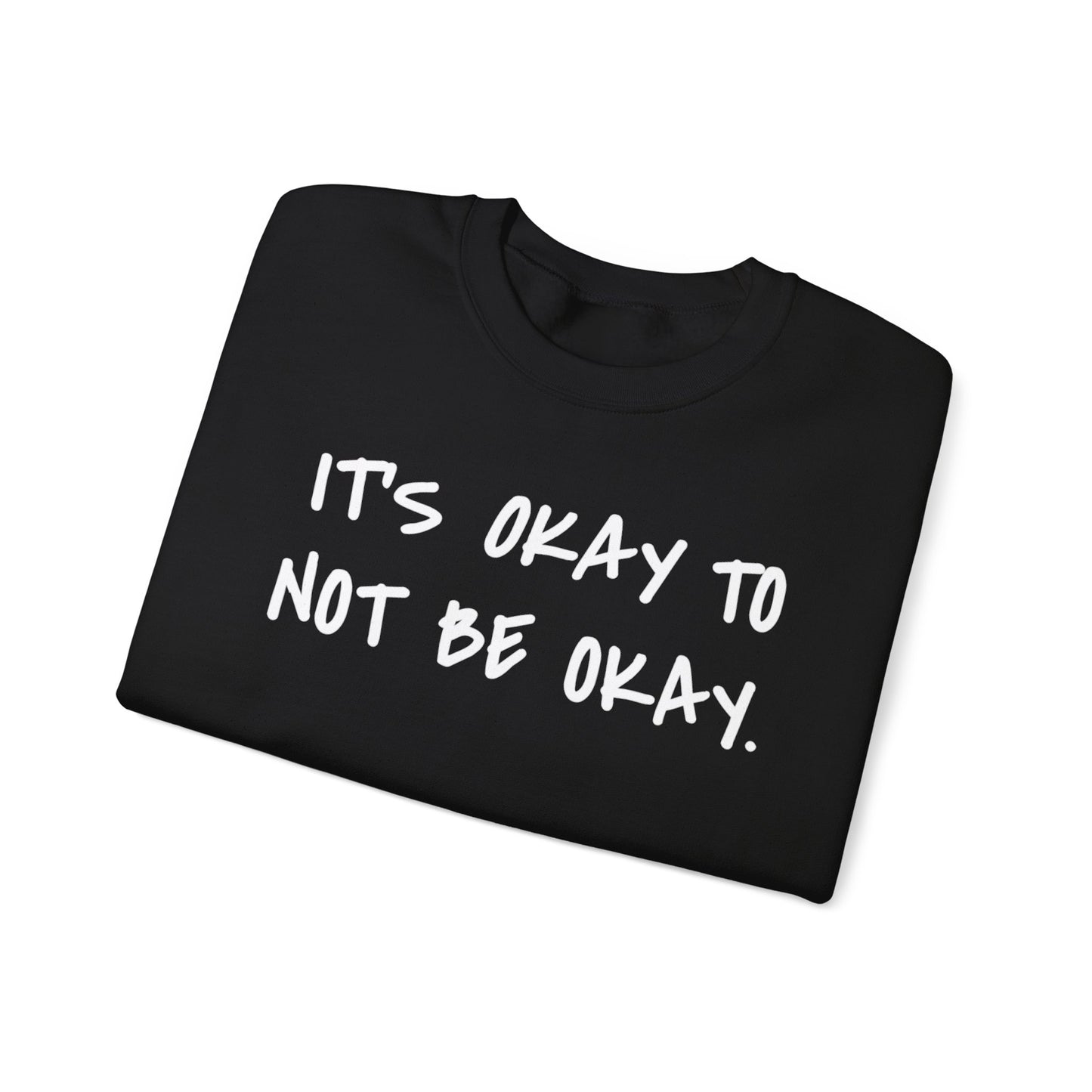 Its Okay To Not Be Okay Unisex Sweatshirt
