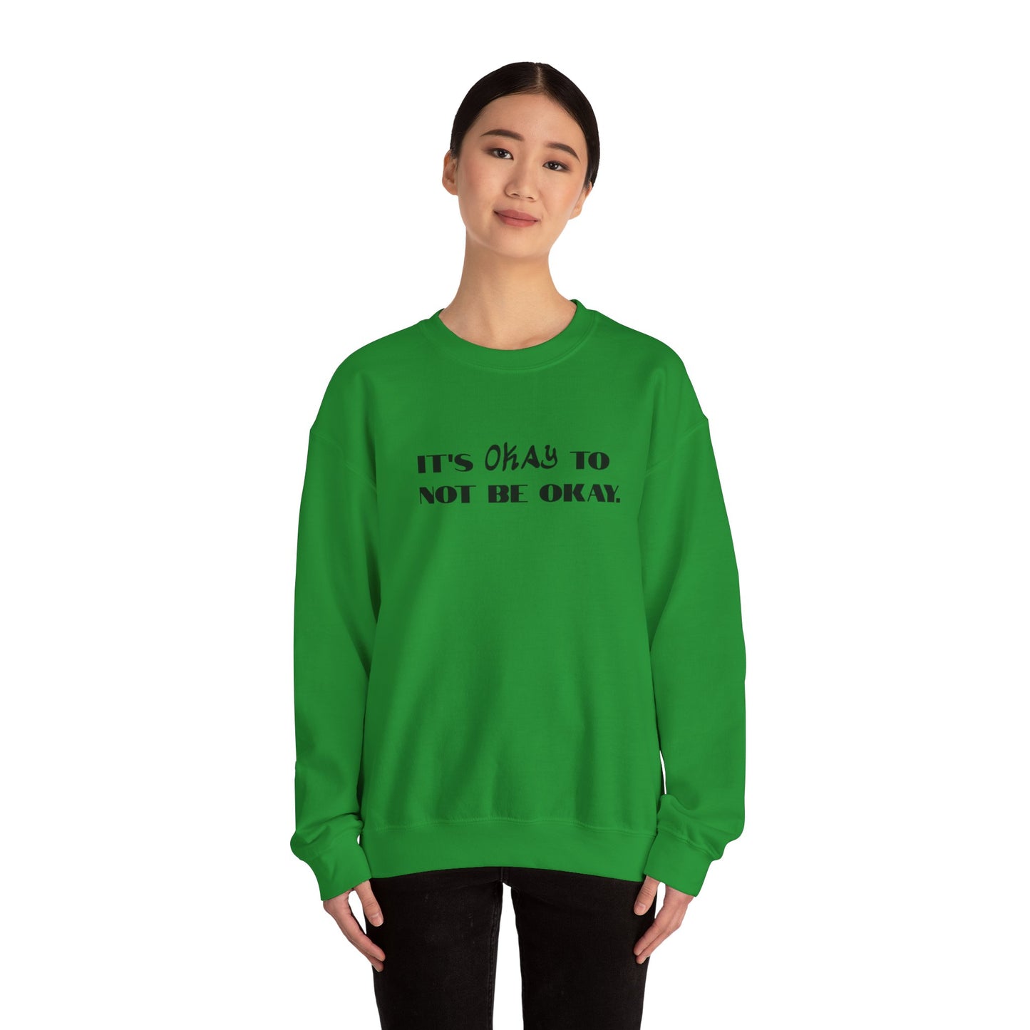 Its Okay To Not Be Okay Unisex Sweatshirt