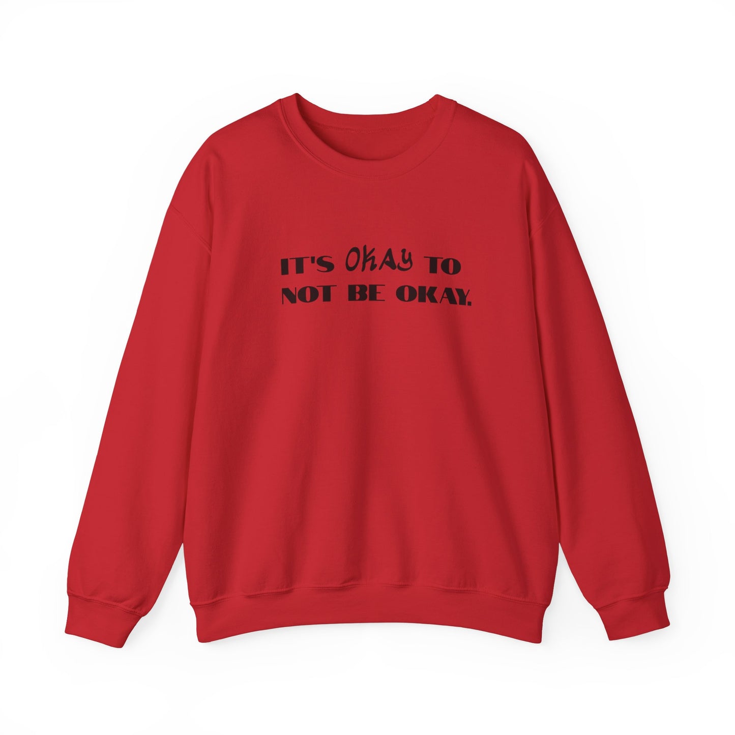 Its Okay To Not Be Okay Unisex Sweatshirt