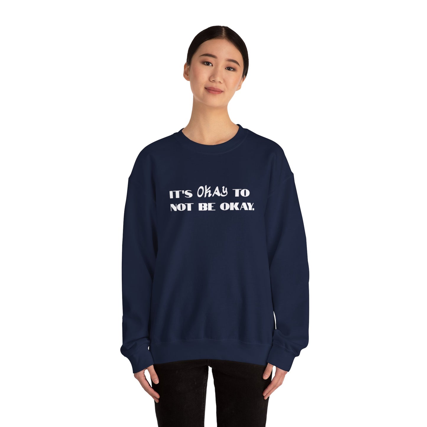 Its Okay To Not Be Okay Unisex Sweatshirt