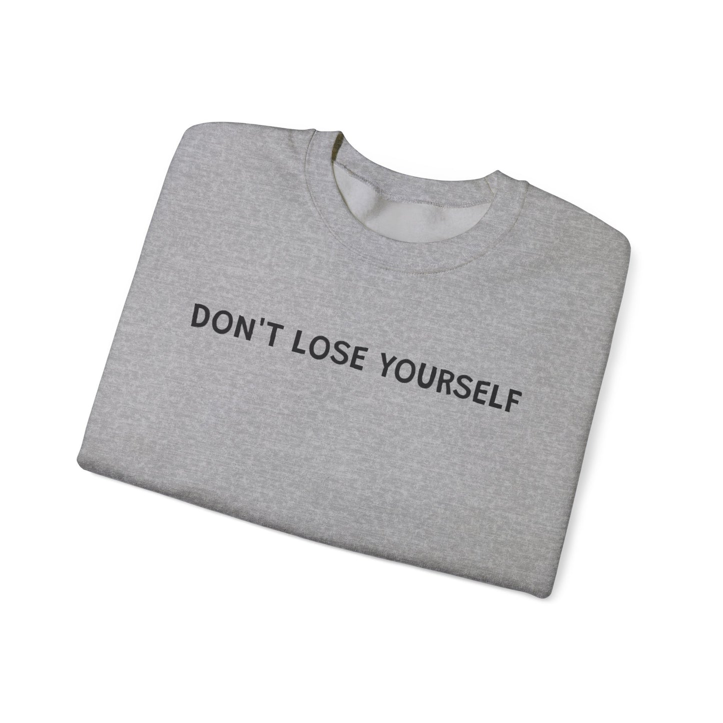 Don't Lose Yourself Crewneck Sweatshirt