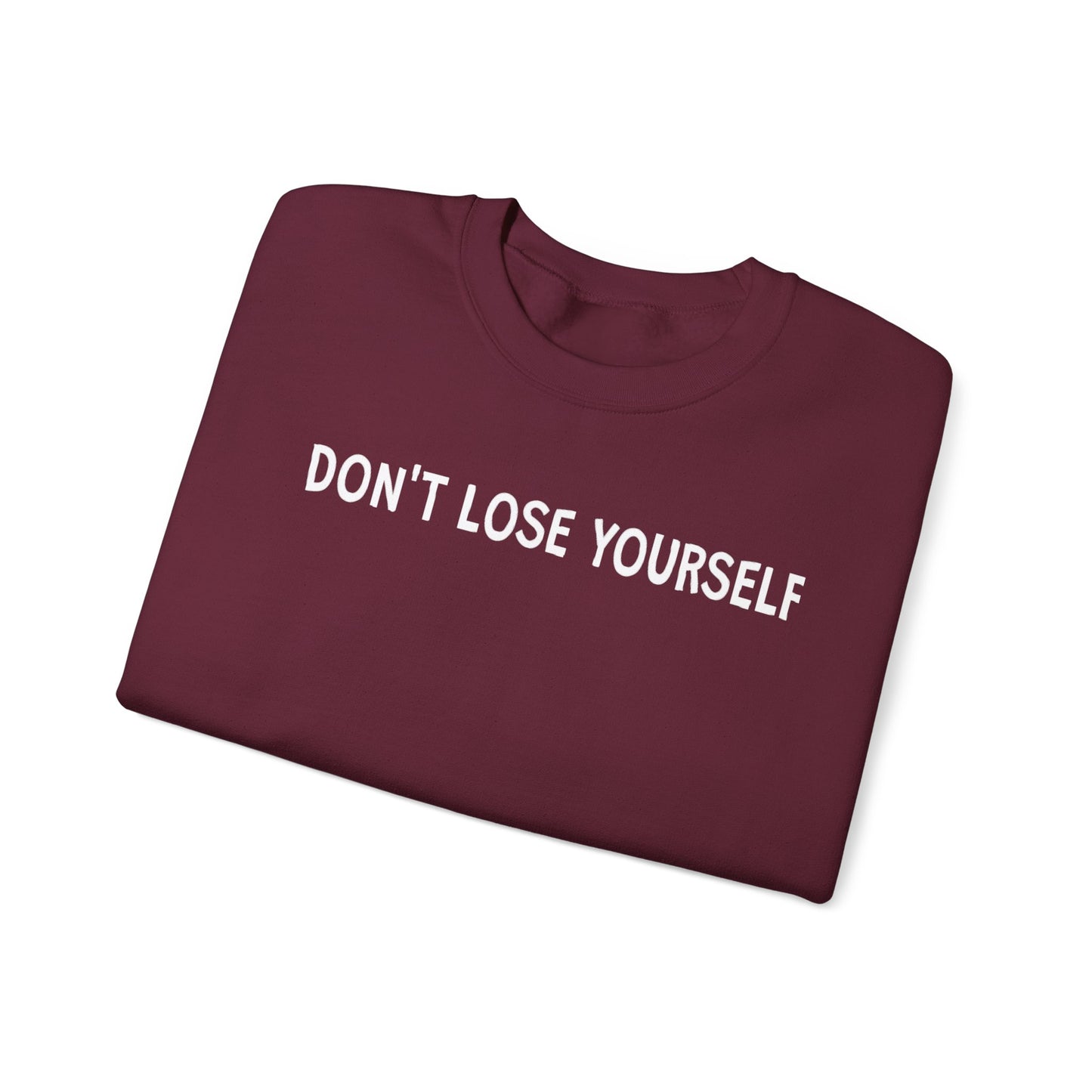 Don't Lose Yourself Crewneck Sweatshirt
