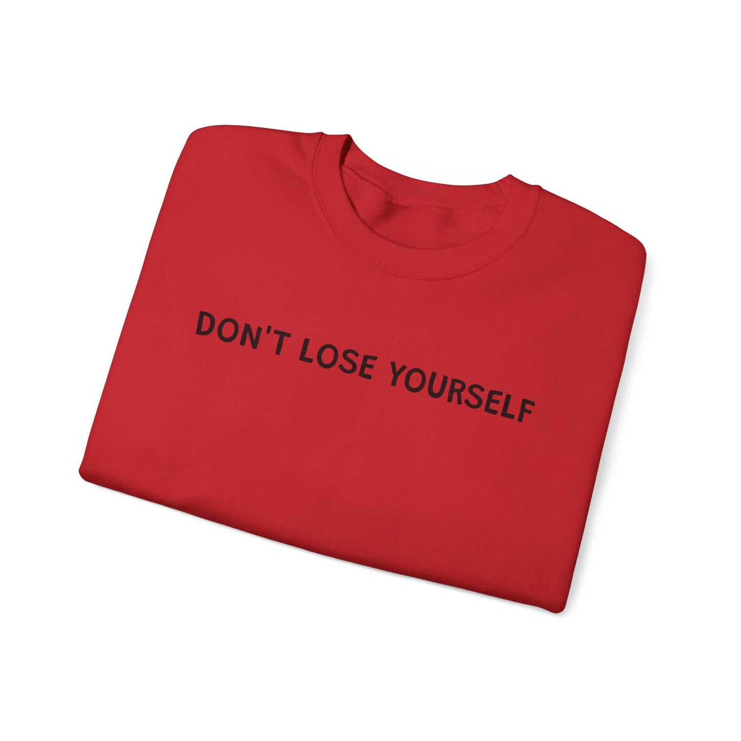 Don't Lose Yourself Crewneck Sweatshirt
