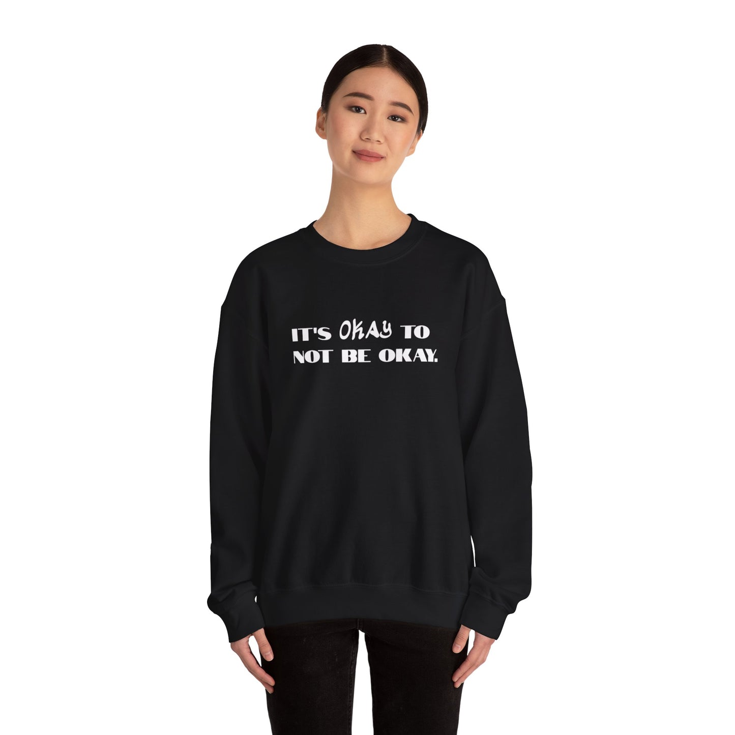 Its Okay To Not Be Okay Unisex Sweatshirt