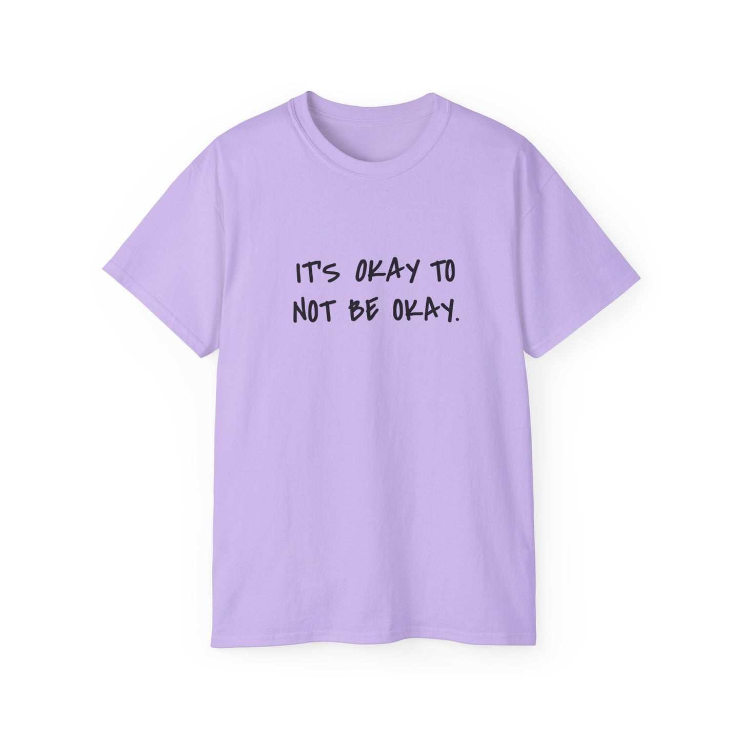 It's Okay To Not Be Okay Unisex Ultra Cotton Tee