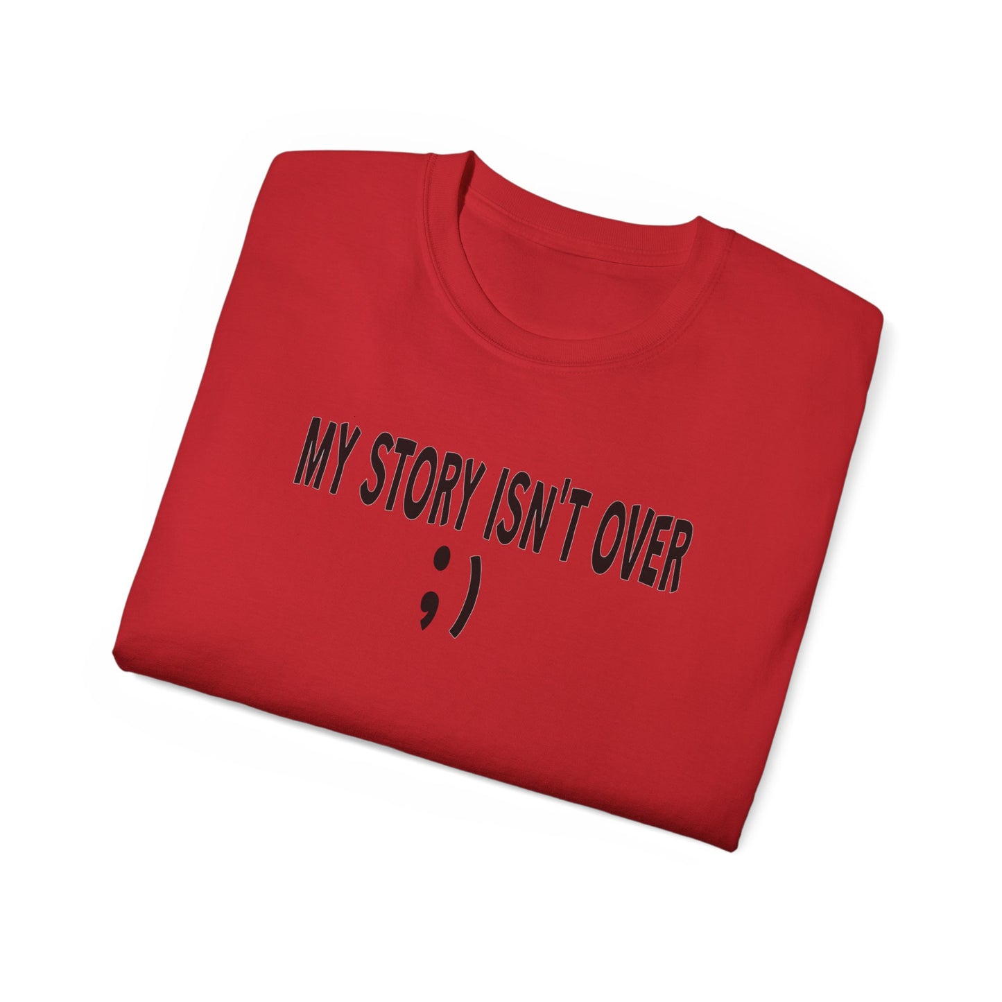 My Story Isn't Over Ultra Cotton Tee