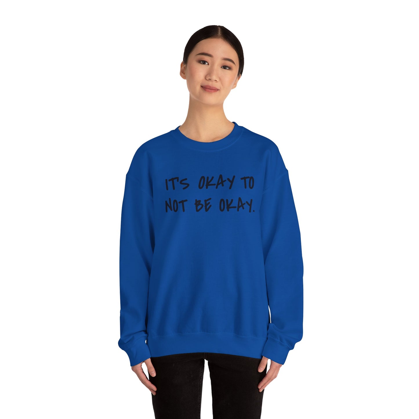 Its Okay To Not Be Okay Unisex Sweatshirt