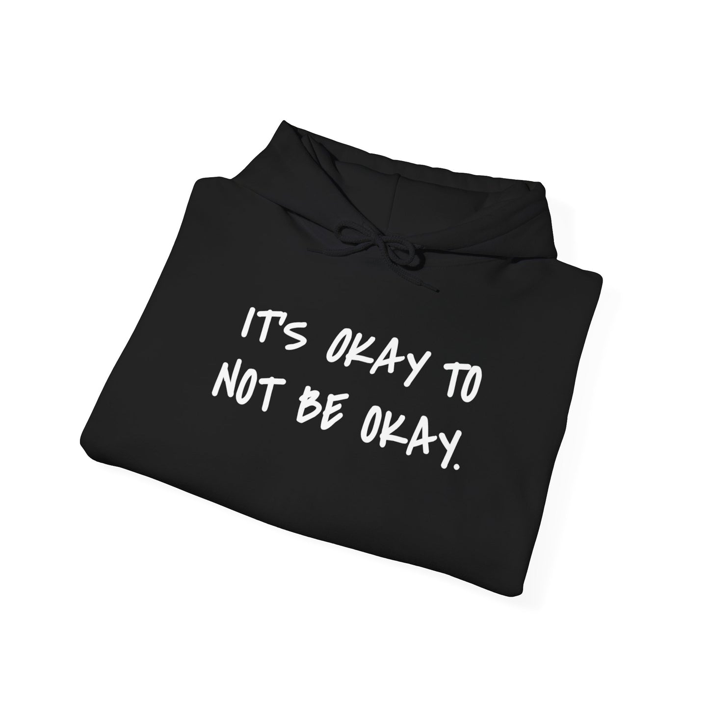 It's Okay To Not Be Okay Unisex Hoodie