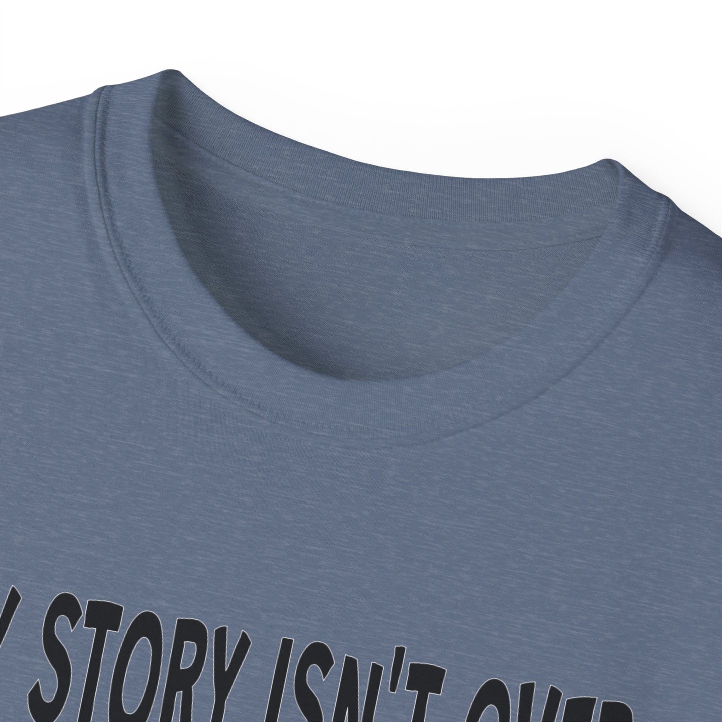 My Story Isn't Over Ultra Cotton Tee