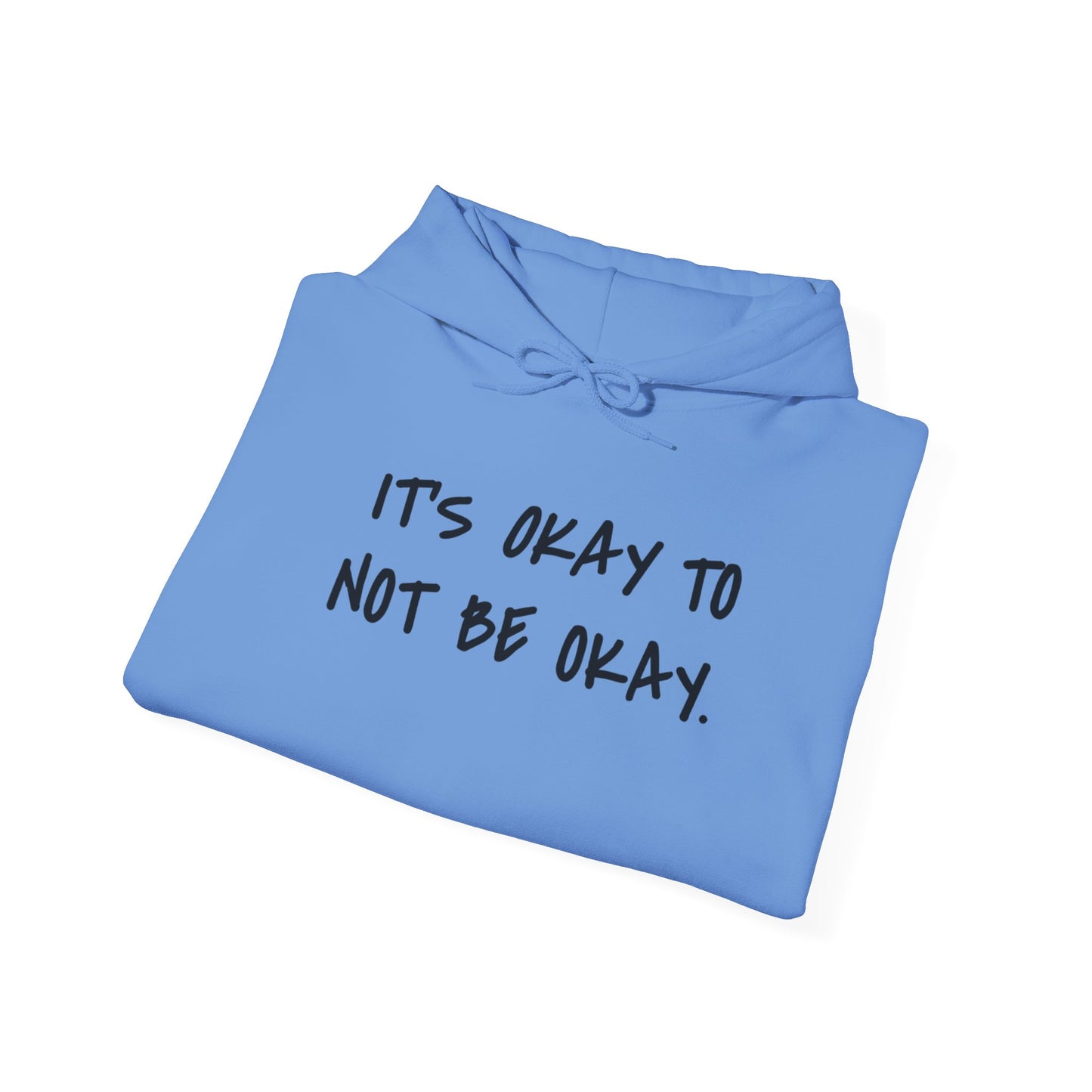 It's Okay To Not Be Okay Unisex Hoodie