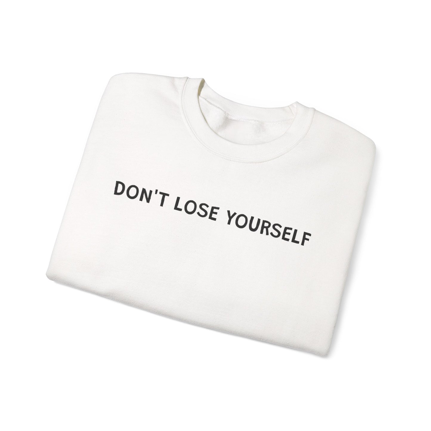 Don't Lose Yourself Crewneck Sweatshirt
